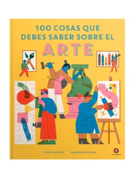 Libro 100 Cosas Que Debes Saber Sobre el Arte / Susie Hodge 978-956-257-438-9