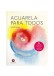 Libro Acuarela para Todos / Kateri Ewing 978-956-257-313-9