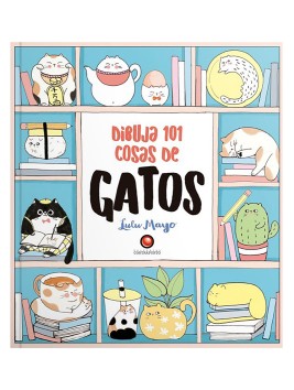 Libro Dibuja 101 Cosas de Gatos / Lulu Mayo 978-956-257-409-9