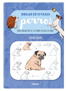 Libro Dibujar en 10 Pasos Perros / Justine Lecouffe 978-94-6359-764-7